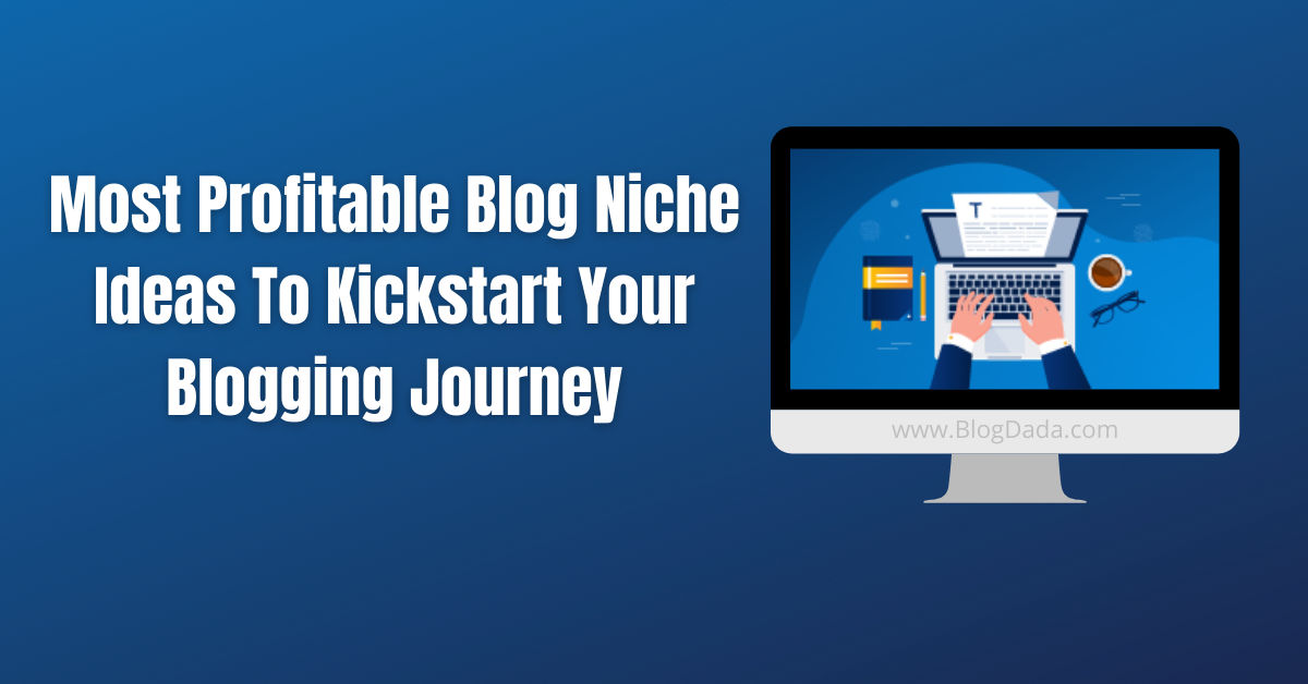 Most profitable blog niche ideas to kickstart